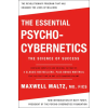 ST MARTINS PR The Essential Psycho-Cybernetics | Maltz,Maxwell,M.D.,F.I.C.S.