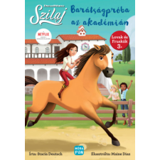 Stacia Deutsch - Szilaj - Barátságpróba az Akadémián - Lovak és fruskák 3. gyermek- és ifjúsági könyv