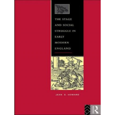  Stage and Social Struggle in Early Modern England – Jean E. Howard idegen nyelvű könyv