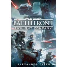 Star Wars: Battlefront: Twilight Company – Alex Freed idegen nyelvű könyv