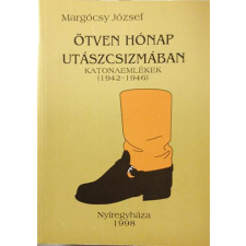 Start Rehabilitációs Vállalat Ötven hónap utászcsizmában (katonaemlékek 1942-1946) antikvárium - használt könyv
