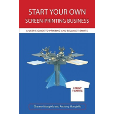  Start Your Own Screen-Printing Business – Charese Mongiello idegen nyelvű könyv