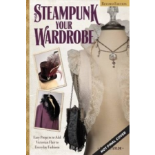  Steampunk Your Wardrobe, Revised Edition – Calista Taylor idegen nyelvű könyv