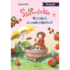 Stefanie Dahle - Szamócka - Mi történt a Szamócáskertben? gyermek- és ifjúsági könyv