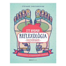  Stefanie Sabounchian - Itt nyomd! Reflexológia kezdőknek életmód, egészség