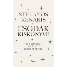 Stefanos Xenakis - Csodák kiskönyve - 102 történet az élet szeretetéről egyéb könyv