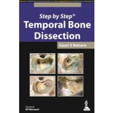  Step by Step: Temporal Bone Dissection – Gauri S Belsare idegen nyelvű könyv