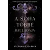 Stephanie Garber - A soha többé balladája