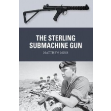  Sterling Submachine Gun – Matthew Moss idegen nyelvű könyv