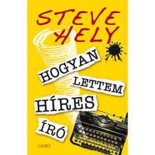 Steve Hely Hogyan lettem híres író (BK24-122381) irodalom