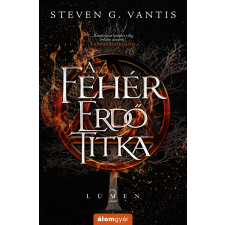 Steven G. Vantis - A Fehér Erdő titka regény