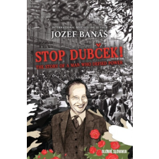 Stop Dubcek! The Story of a Man who Defied Power idegen nyelvű könyv
