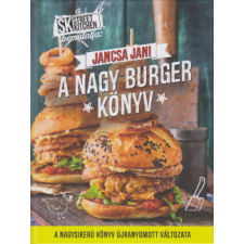 Street Kitchen Kiadó Street Kitchen bemutatja: A nagy burger könyv gasztronómia
