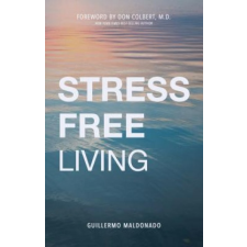Stress-Free Living – Guillermo Maldonado idegen nyelvű könyv