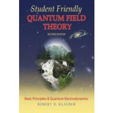  Student Friendly Quantum Field Theory – Robert D Klauber idegen nyelvű könyv