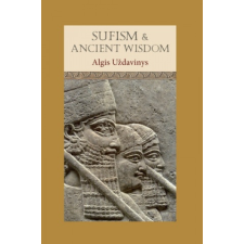 Sufism and Ancient Wisdom – Algis Uzdavinys idegen nyelvű könyv