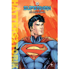  Superman - Az Acélember - Háttérsztorik gyermek- és ifjúsági könyv