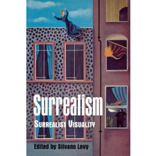  Surrealism: Surrealist Visuality – Silvano Levy idegen nyelvű könyv