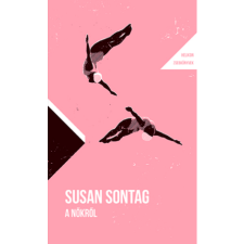 Susan Sontag - A nőkről - Helikon Zsebkönyvek 141. egyéb könyv