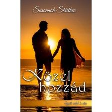 Susannah Skiethen - Közel hozzád - Együtt veled - 3. rész egyéb könyv