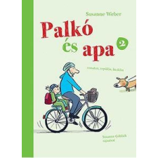 Susanne Weber WEBER, SUSANNE - PALKÓ ÉS APA 2. - VONATON, REPÜLÕN, BICIKLIN gyermek- és ifjúsági könyv