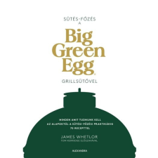  Sütés-főzés a Big Green Egg grillsütővel gasztronómia