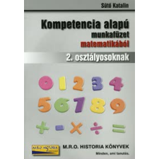 Sütő Katalin KOMPETENCIAALAPÚ MUNKAFÜZET MATEMATIKÁBÓL 2. OSZTÁLY tankönyv