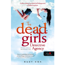 Suzy Cox - The Dead Girls Detective Agency - Halott Lányok Nyomozóiroda (Holt lányok nyomozóirodája 1.) gyermek- és ifjúsági könyv