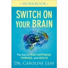  Switch On Your Brain Workbook – Dr. Caroline Leaf idegen nyelvű könyv