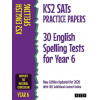 Swot Tots Publishing Ltd KS2 SATs Practice Papers 30 English Spelling Tests for Year 6