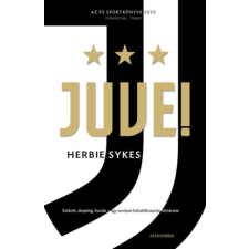 Sykes, Herbie Sykes Herbie - Juve! - Sztárok, dopping, bunda - egy európai futballdinasztia története egyéb könyv