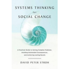 Systems Thinking For Social Change – David Peter Stroh idegen nyelvű könyv