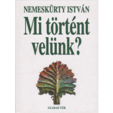 Szabad Tér Kiadó Mi történt velünk? antikvárium - használt könyv
