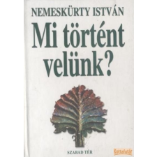 Szabad Tér Mi történt velünk? antikvárium - használt könyv