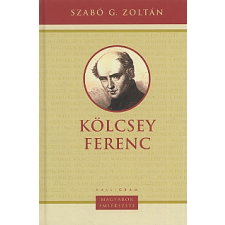 Szabó G. Zoltán MAGYAROK EMLÉKEZETE - KÖLCSEY FERENC irodalom