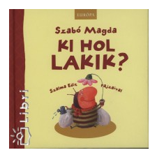 Szabó Magda Ki hol lakik? gyermek- és ifjúsági könyv