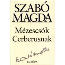 Szabó Magda Mézescsók Cerberusnak irodalom
