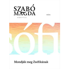 Szabó Magda - Mondják meg Zsófikának egyéb könyv