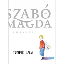 Szabó Magda Tündér Lala gyermek- és ifjúsági könyv