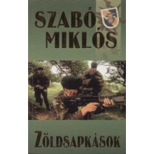 Szabó Miklós ZÖLDSAPKÁSOK (3. KIADÁS) regény