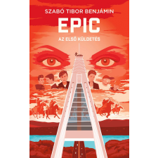 Szabó Tibor Benjámin - EPIC 1 - Az első küldetés gyermek- és ifjúsági könyv