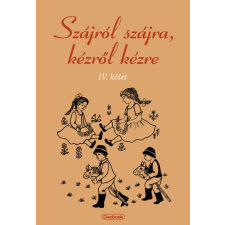  Szájról szájra, kézről kézre IV. kötet gyermek- és ifjúsági könyv