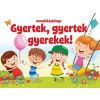 Szalay könyvek Gyertek, gyertek gyerekek! - mondókáskönyv