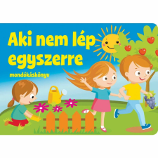 Szalay könyvek Kartonkönyv Mondókáskönyv - Aki nem lép egyszerre gyermek- és ifjúsági könyv