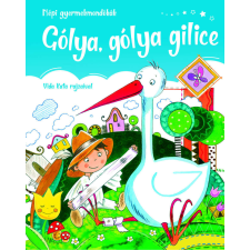 Szalay Könyvkiadó Gólya, gólya gilice - Népi gyermekmondókák gyermek- és ifjúsági könyv