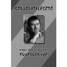 Szamárfül Kiadó Gondolatélesztő - Nagy Bandó András füveskönyve antikvárium - használt könyv