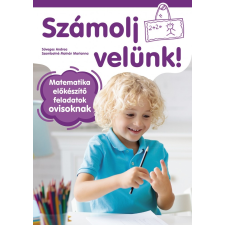 Számolj velünk! Matematikai előkészítő feladatok ovisoknak kreatív és készségfejlesztő