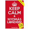 Szaniszló Ági SZANISZLÓ ÁGI - KEEP CALM & NYOMÁS LONDON