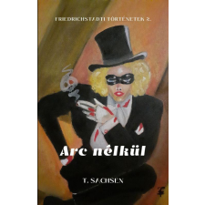 Szász Terézia (magánkiadás) Arc nélkül regény