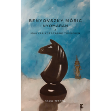 Szász Terézia (magánkiadás) Benyovszky Móric nyomában társadalom- és humántudomány